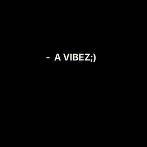 ViBeZ (feat. Watley Yeltaw) (Explicit)
