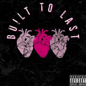 Built to Last (feat. CM Pax) [Explicit]