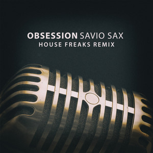 Obsession (House Freaks Remix)