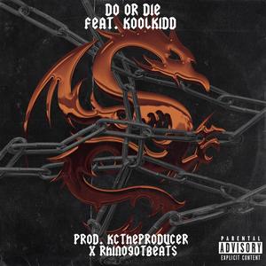 Do or Die (feat. KoolKidd) [Explicit]