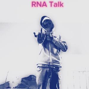 RNA Talk (Explicit)