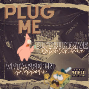 Plug Me (feat. *****UKDAVE & VpTappedIn) [Explicit]