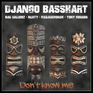 Don´t Know Me (feat. Bad Dreamz, Nrty Chris & Giddaschorsh) [Explicit]