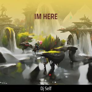 Im Here