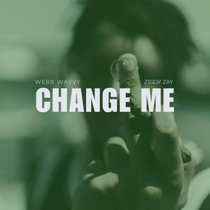 Change Me (feat. Ziggy Zay) [Explicit]