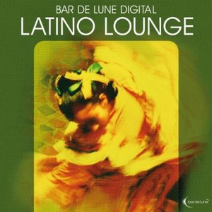 Bar De Lune Presents Latino Lounge