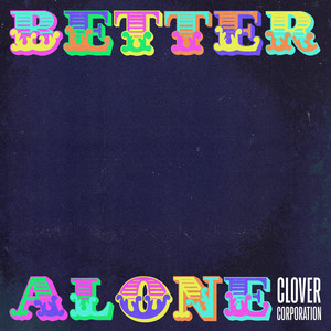 Better Alone