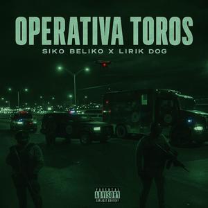 Operativa Toros (feat. Lirik Dog) (Explicit)
