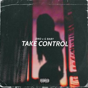 Take Control (feat. G Baby) (Explicit)