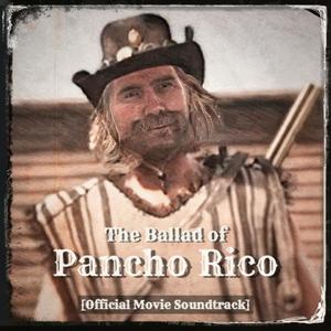 The Ballad of Pancho Rico (Official Movie Soundtrack) [Explicit]