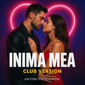 Inima Mea (Club Version)