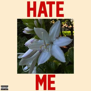 HATE ME (Explicit)