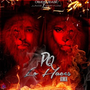 PQ Lo Haces[feat. Baby Flow] (Remix|Explicit)