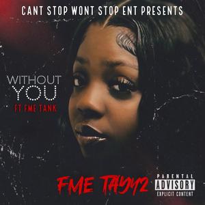 Without You (feat. FME Tank) (Explicit)