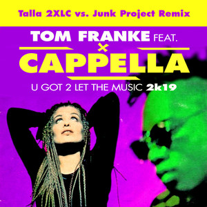 U Got 2 Let The Music 2k19 (Talla 2XLC vs.Junk Project Radio Edit)