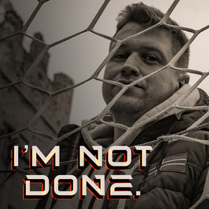 I'm not done