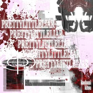 prettylittleliar (feat. kashani & kitsu) (Explicit)