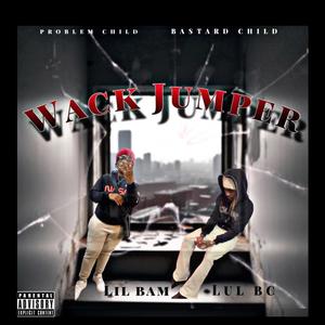 Wack Jumper (feat. Lul BC) [Explicit]