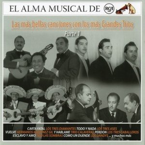 El Alma Musical De RCA: Las mas bellas canciones con los mas Grandes Trios Parte 1