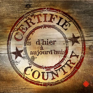 Certifié country - d'hier à aujourd'hui