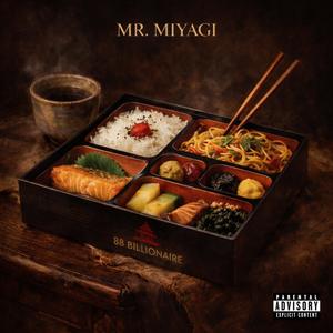 MR. MIYAGI (Explicit)