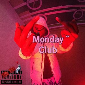 MONDAY CLUB (Explicit)