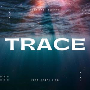 Trace (feat. Steph King)