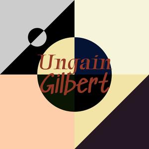 Ungain Gilbert