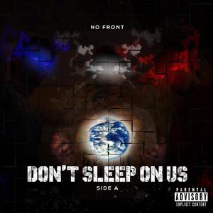 Don't Sleep on Us (Side A) [Explicit]