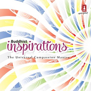 Buddhist Inspirations (The Universal Compassion Mantra)