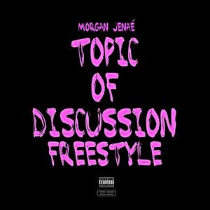 Topic of Discussion Freestyle (Explicit)