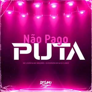 Não Pago Puta (Explicit)