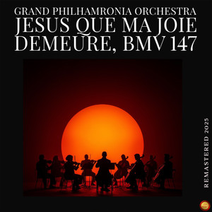 Jesus Que Ma Joie Demeure, BMV 147 (Remastered 2025)