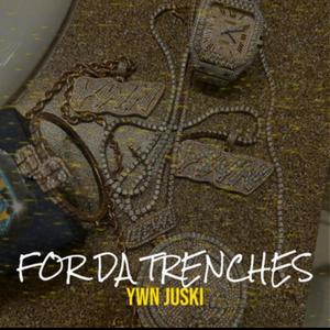 For Da Trenches (Explicit)