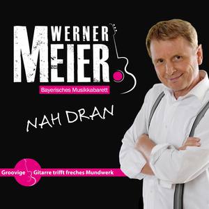 Nah dran: Bayerisches Musik-Kabarett Werner Meier (Groovige Gitarre trifft freches Mundwerk)