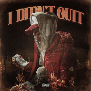 I Didn't Quit (Explicit)