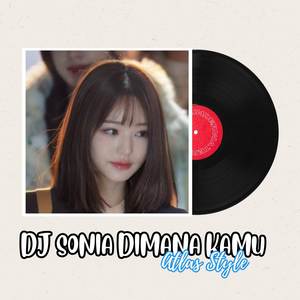 DJ SONIA DIMANA KAMU ATLAS STYLE