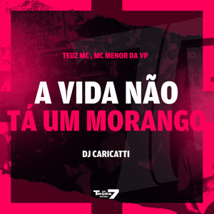 A vida nao ta um Morango (Explicit)