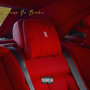 Pump Ya Brakes (Explicit)