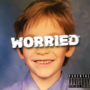 WORRIED (Explicit)