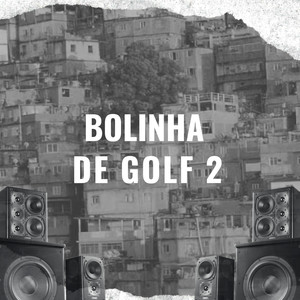 BOLINHA DE GOLF 2 (Explicit)
