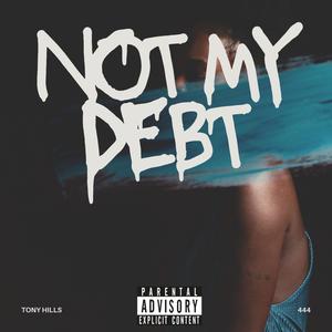Not My Debt (Explicit)