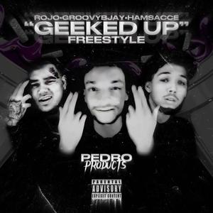 GEEKED UP FREESTYLE (Explicit)