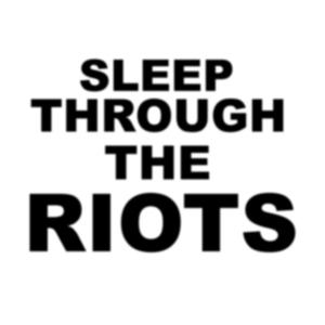 Sleep Through The Riots (Explicit)