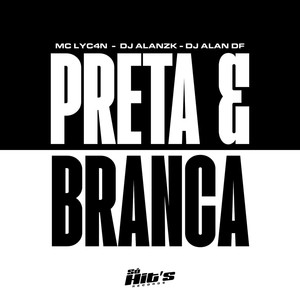 Preta e Branca (Explicit)