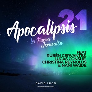 Apocalipsis 21 (La Nueva Jerusalén) [feat. Christina Reynolds, Rubén Cervantes, Lucas Conslie & Nani Waide]