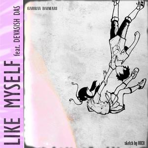 Like Myself(feat. Devasish Das)