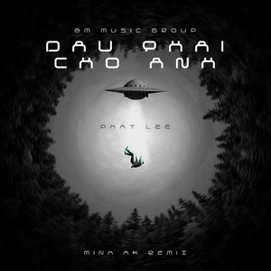 Đâu Phải Cho Anh (Remix)