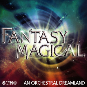 Fantasy Magical: An Orchestral Dreamland