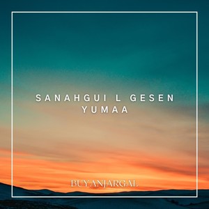 Sanahgui l gesen yumaa